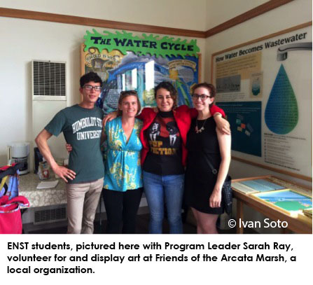 ENST students, pictured here with Program Leader Sarah Ray, volunteer for and display art at Friends of the Arcata Marsh, a local organization